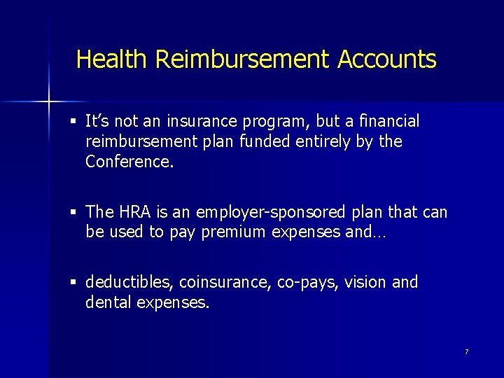 Health Reimbursement Accounts § It’s not an insurance program, but a financial reimbursement plan