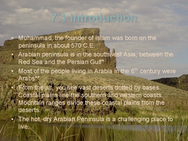 7. 1 Introduction • Muhammad, the founder of Islam was born on the peninsula