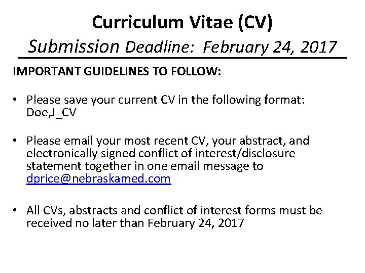 Curriculum Vitae (CV) Submission Deadline: February 24, 2017 IMPORTANT GUIDELINES TO FOLLOW: • Please