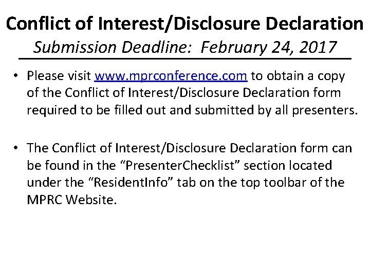 Conflict of Interest/Disclosure Declaration Submission Deadline: February 24, 2017 • Please visit www. mprconference.