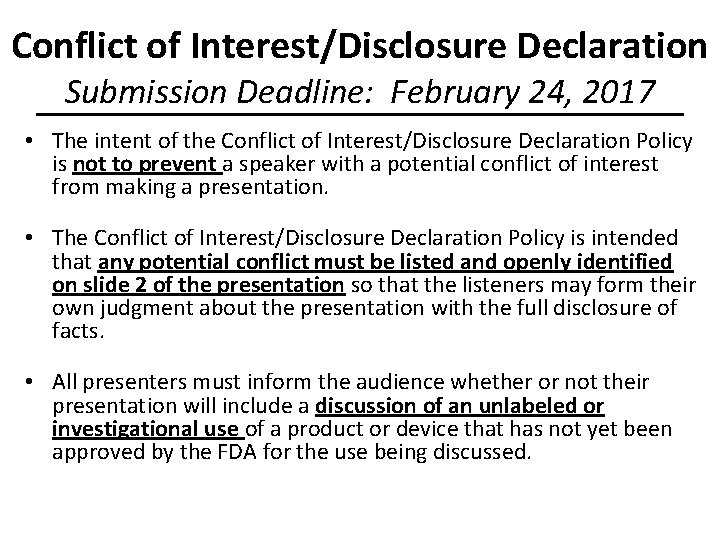 Conflict of Interest/Disclosure Declaration Submission Deadline: February 24, 2017 • The intent of the