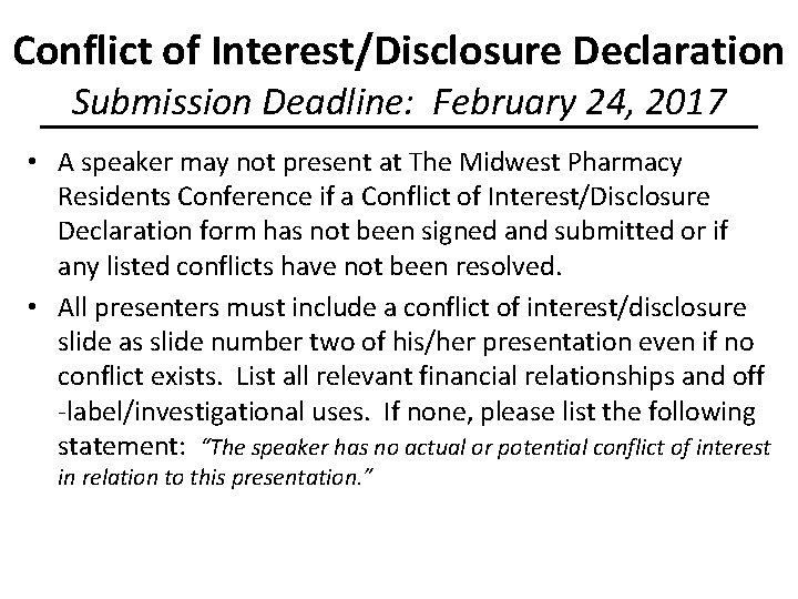 Conflict of Interest/Disclosure Declaration Submission Deadline: February 24, 2017 • A speaker may not