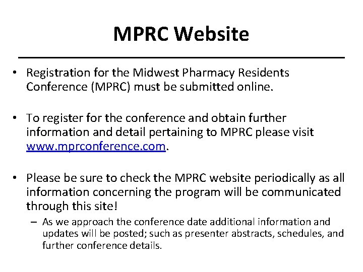MPRC Website • Registration for the Midwest Pharmacy Residents Conference (MPRC) must be submitted