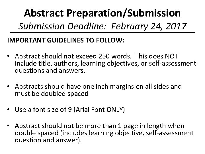 Abstract Preparation/Submission Deadline: February 24, 2017 IMPORTANT GUIDELINES TO FOLLOW: • Abstract should not