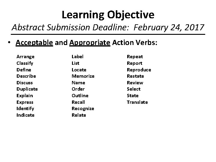 Learning Objective Abstract Submission Deadline: February 24, 2017 • Acceptable and Appropriate Action Verbs: