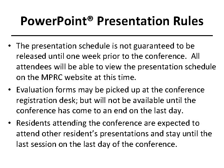Power. Point® Presentation Rules • The presentation schedule is not guaranteed to be released