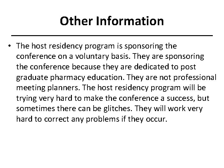 Other Information • The host residency program is sponsoring the conference on a voluntary
