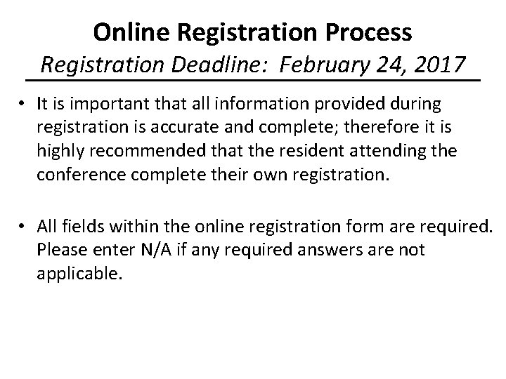 Online Registration Process Registration Deadline: February 24, 2017 • It is important that all