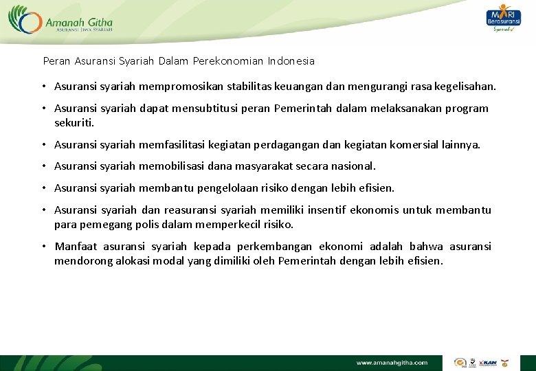 Peran Asuransi Syariah Dalam Perekonomian Indonesia • Asuransi syariah mempromosikan stabilitas keuangan dan mengurangi