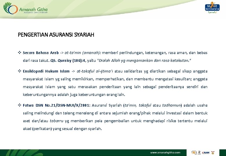 PENGERTIAN ASURANSI SYARIAH v Secara Bahasa Arab -> at-ta’min (amanah): memberi perlindungan, ketenangan, rasa