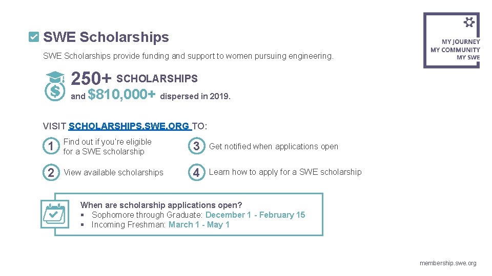 SWE Scholarships provide funding and support to women pursuing engineering. 250+ SCHOLARSHIPS and $810,