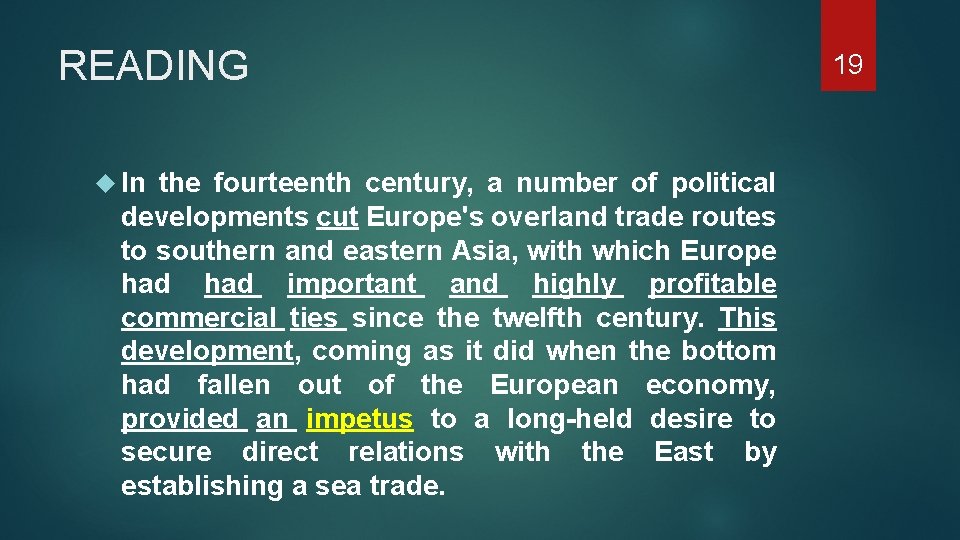 READING In the fourteenth century, a number of political developments cut Europe's overland trade