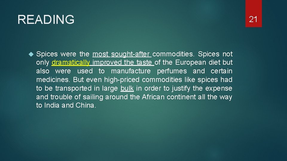 READING Spices were the most sought-after commodities. Spices not only dramatically improved the taste