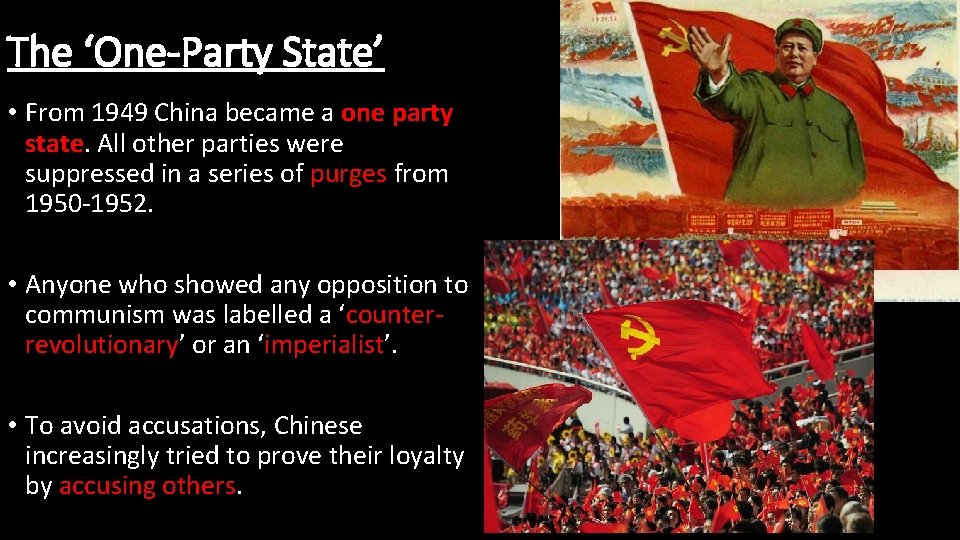 The ‘One-Party State’ • From 1949 China became a one party state. All other