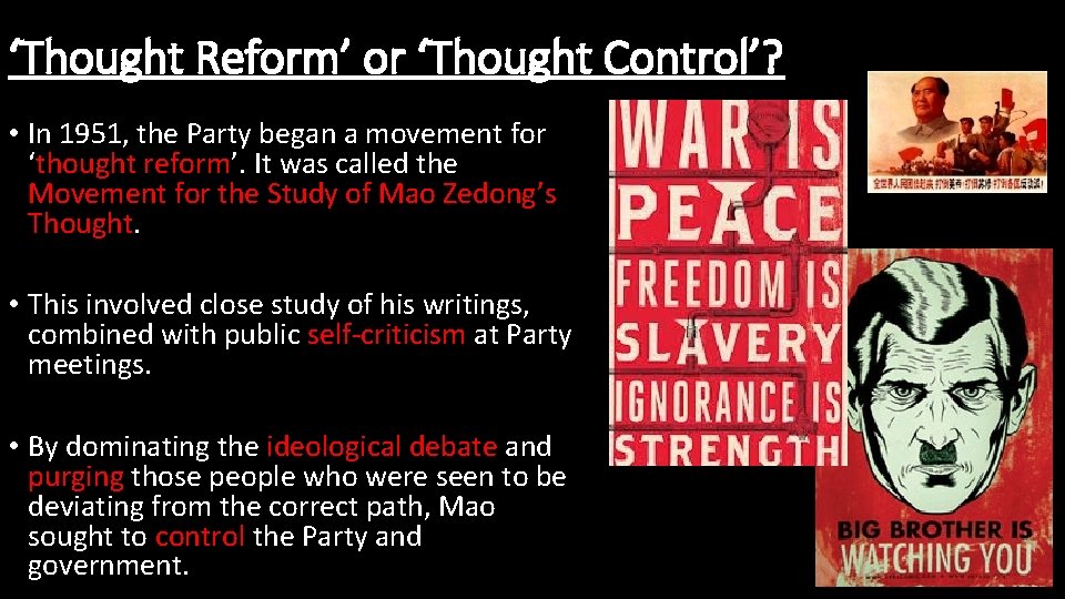 ‘Thought Reform’ or ‘Thought Control’? • In 1951, the Party began a movement for