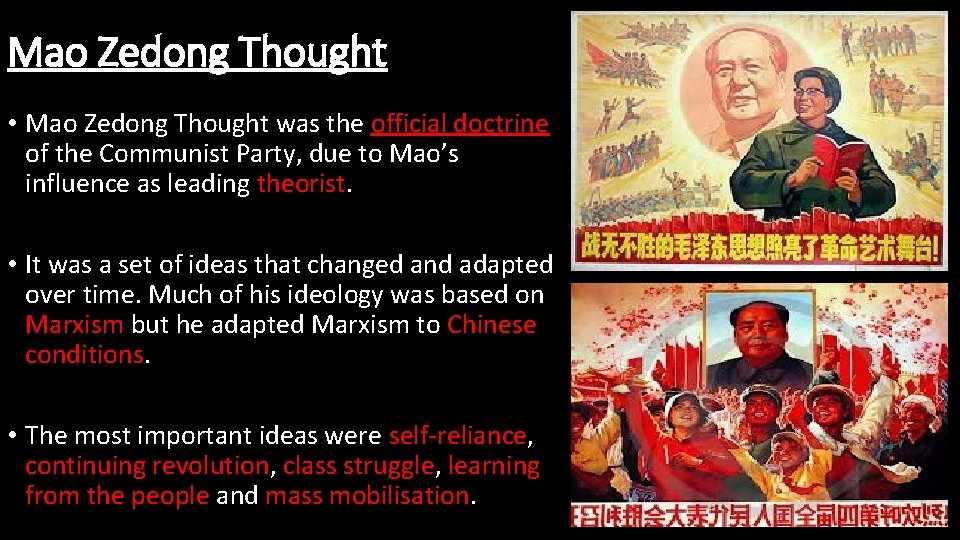 Mao Zedong Thought • Mao Zedong Thought was the official doctrine of the Communist