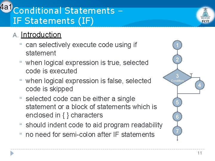 4 a 1 Conditional Statements – IF Statements (IF) A. Introduction can selectively execute 4 a 1 Conditional Statements – IF Statements (IF) A. Introduction can selectively execute