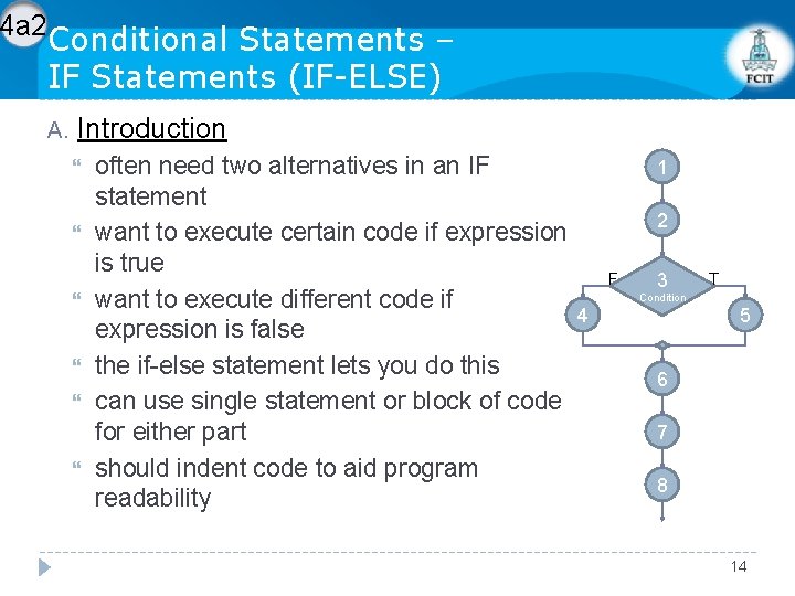 4 a 2 Conditional Statements – IF Statements (IF-ELSE) A. Introduction often need two 4 a 2 Conditional Statements – IF Statements (IF-ELSE) A. Introduction often need two