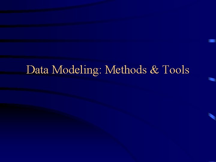 Data Modeling: Methods & Tools 