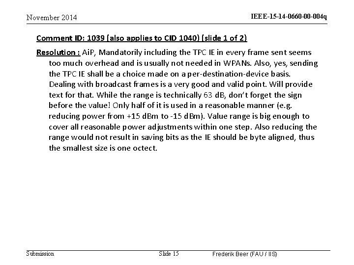 IEEE-15 -14 -0660 -00 -004 q November 2014 Comment ID: 1039 (also applies to