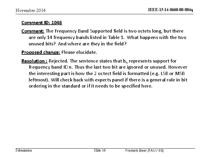 IEEE-15 -14 -0660 -00 -004 q November 2014 Comment ID: 1046 Comment: The Frequency
