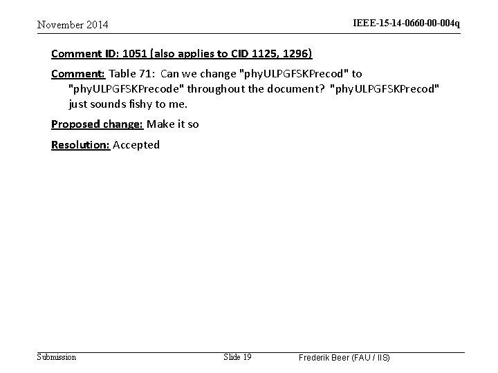 IEEE-15 -14 -0660 -00 -004 q November 2014 Comment ID: 1051 (also applies to