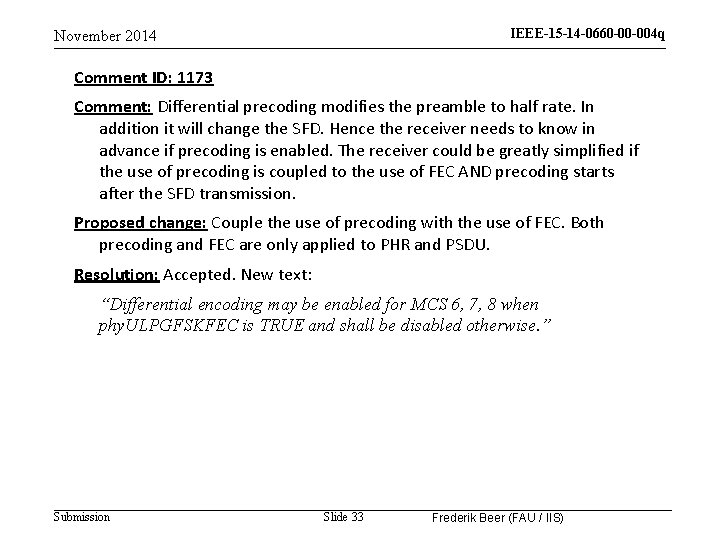 IEEE-15 -14 -0660 -00 -004 q November 2014 Comment ID: 1173 Comment: Differential precoding