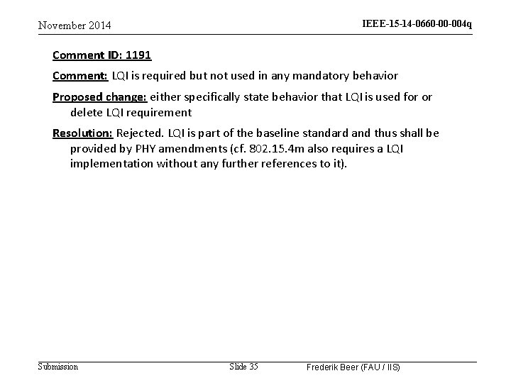 IEEE-15 -14 -0660 -00 -004 q November 2014 Comment ID: 1191 Comment: LQI is