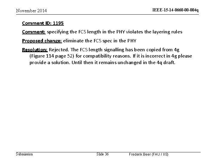 IEEE-15 -14 -0660 -00 -004 q November 2014 Comment ID: 1195 Comment: specifying the