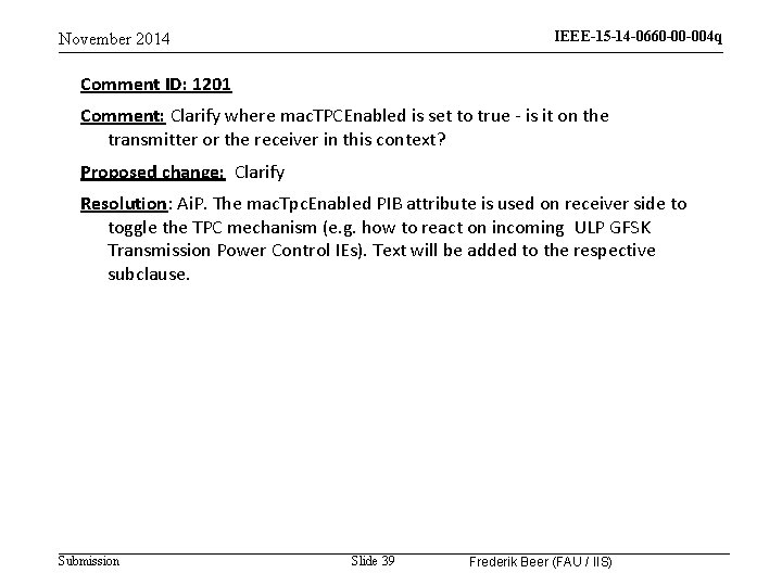 IEEE-15 -14 -0660 -00 -004 q November 2014 Comment ID: 1201 Comment: Clarify where