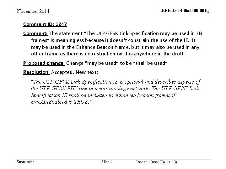 IEEE-15 -14 -0660 -00 -004 q November 2014 Comment ID: 1247 Comment: The statement