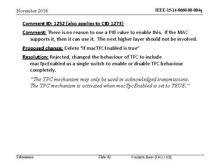 IEEE-15 -14 -0660 -00 -004 q November 2014 Comment ID: 1252 (also applies to