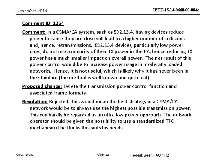 IEEE-15 -14 -0660 -00 -004 q November 2014 Comment ID: 1254 Comment: In a