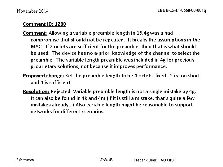 IEEE-15 -14 -0660 -00 -004 q November 2014 Comment ID: 1280 Comment: Allowing a