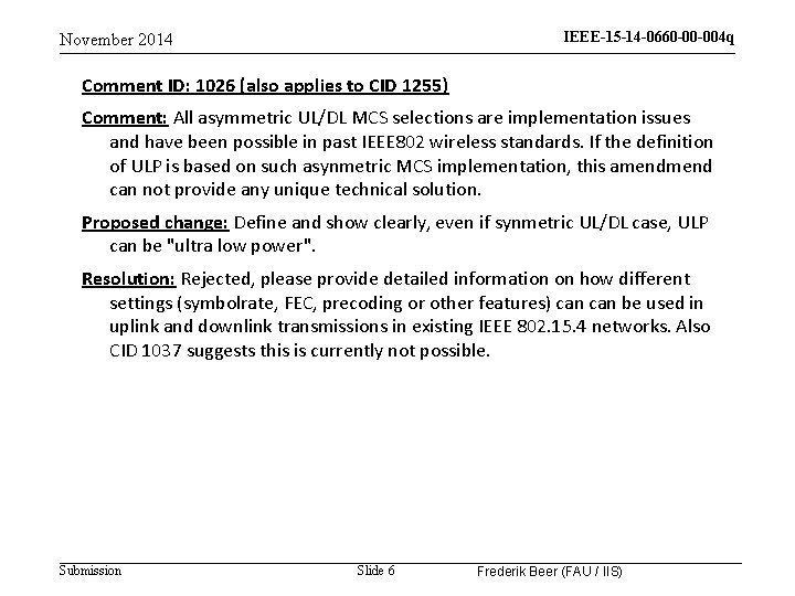 IEEE-15 -14 -0660 -00 -004 q November 2014 Comment ID: 1026 (also applies to