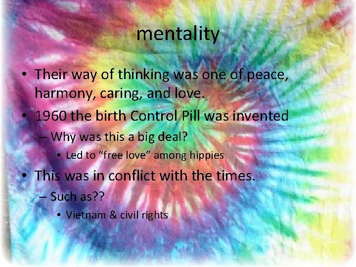 mentality • Their way of thinking was one of peace, harmony, caring, and love.