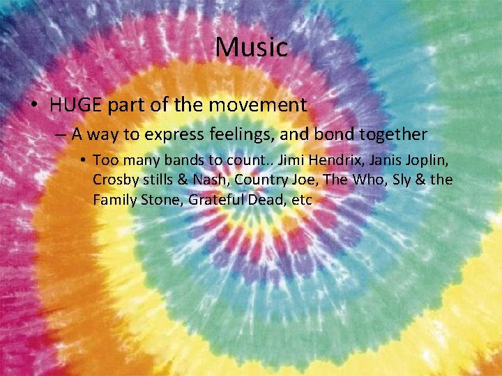 Music • HUGE part of the movement – A way to express feelings, and