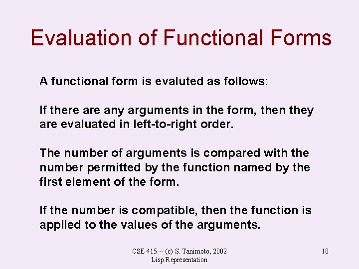 Evaluation of Functional Forms A functional form is evaluted as follows: If there any Evaluation of Functional Forms A functional form is evaluted as follows: If there any