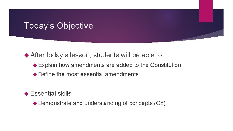 Today’s Objective After today’s lesson, students will be able to… Explain Define Essential how