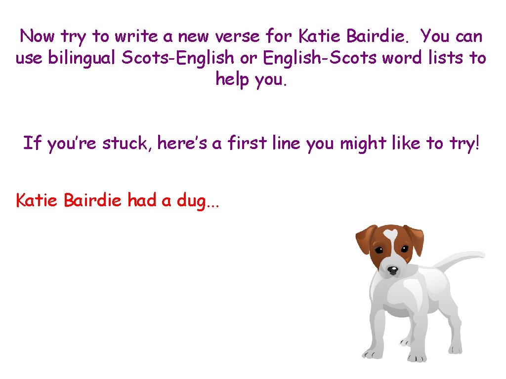 Now try to write a new verse for Katie Bairdie. You can use bilingual