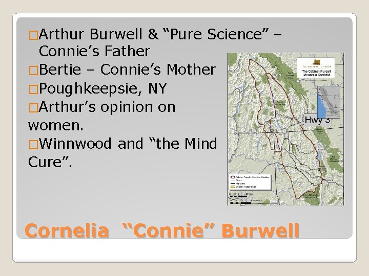 �Arthur Burwell & “Pure Science” – Connie’s Father �Bertie – Connie’s Mother �Poughkeepsie, NY