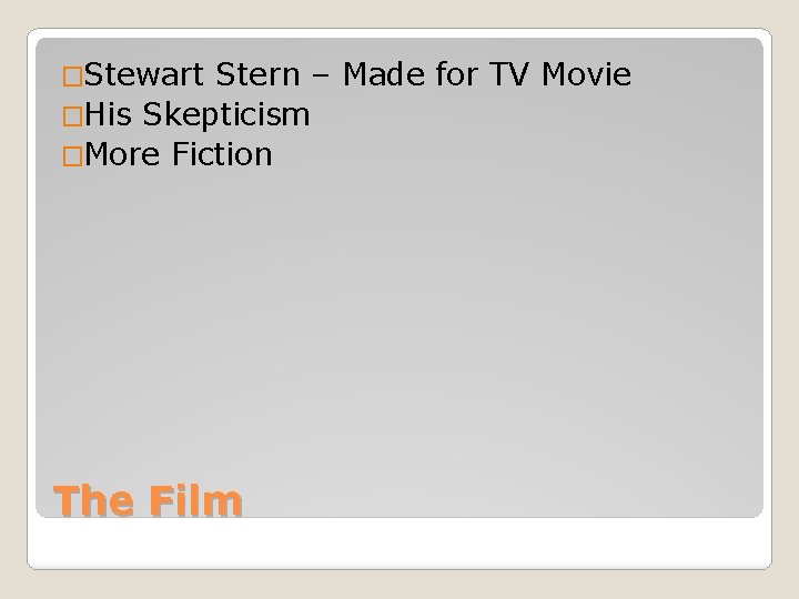 �Stewart Stern – Made for TV Movie �His Skepticism �More Fiction The Film 