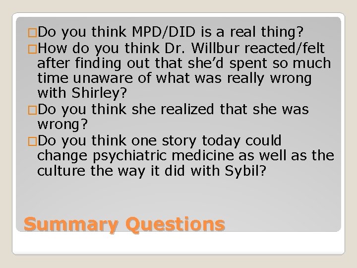�Do you think MPD/DID is a real thing? �How do you think Dr. Willbur