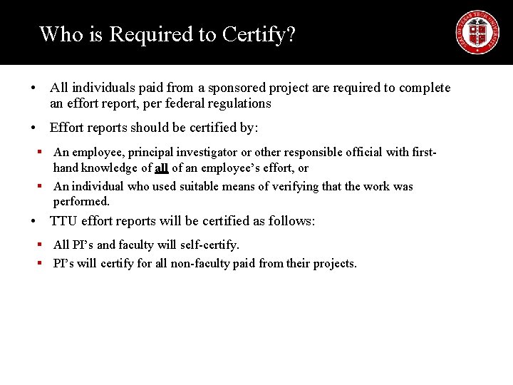 Who is Required to Certify? • All individuals paid from a sponsored project are