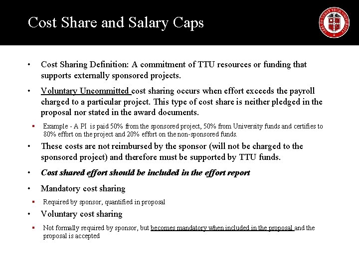 Cost Share and Salary Caps • Cost Sharing Definition: A commitment of TTU resources