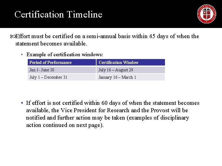 Certification Timeline Effort must be certified on a semi-annual basis within 45 days of
