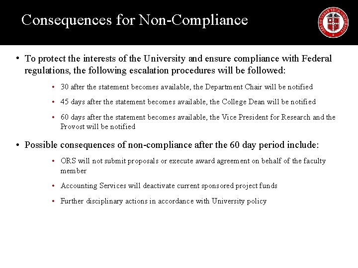 Consequences for Non-Compliance • To protect the interests of the University and ensure compliance