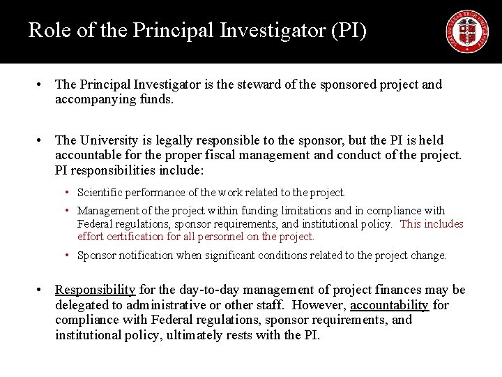 Role of the Principal Investigator (PI) • The Principal Investigator is the steward of