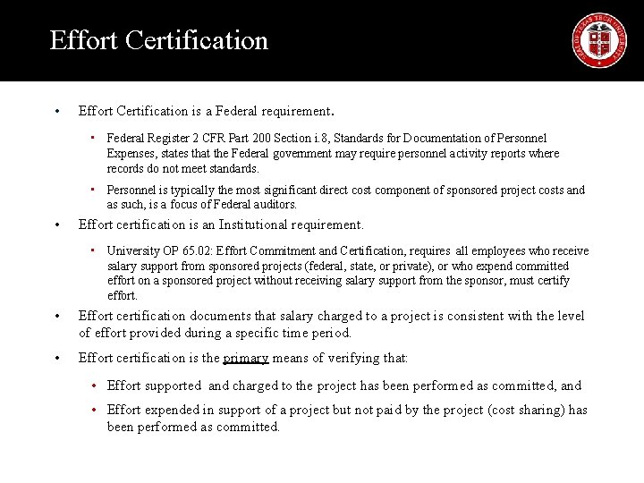 Effort Certification • Effort Certification is a Federal requirement. • Federal Register 2 CFR