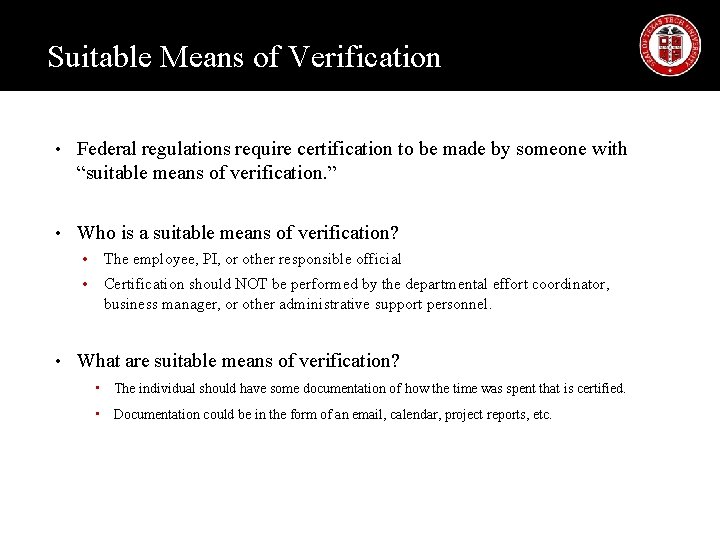 Suitable Means of Verification • Federal regulations require certification to be made by someone